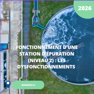 N°51/ Fonctionnement d’une station d’épuration (NIVEAU 2) : les dysfonctionnements/ 2026 (Mamirolle)