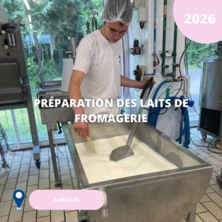 N°02 / Préparation des laits de fromagerie / 2026 (Aurillac)