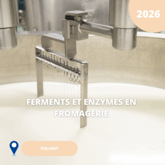 N°05/ Ferments en enzymes en fromagerie/ 2026 (Poligny)