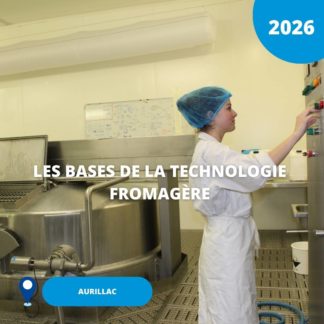 N°08/ Les bases de la technologie fromagère / 2026 (Aurillac)